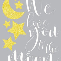 We love you more than all the stars - We love you to the moon and back, yellow nursery decor, yellow silver, gender neutral nursery wall art