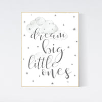 Dream big little ones, Nursery Wall Art, nursery decor, gender neutral baby, babyshower grey gray nursery decor, new baby gift nursery