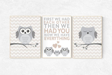 First we had each other then we had you now we have everything, beige and cream, neutral nursery, owl Nursery gender neutral Gray Beige grey