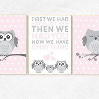 Pink and gray nursery, nursery decor girl, owl nursery decor, first we had each other then we had you now we have everything, pink and grey