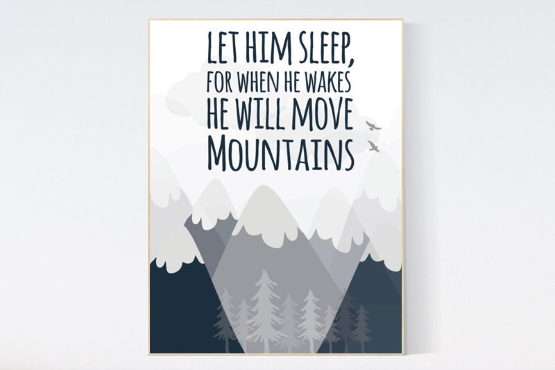 Let him sleep for when he wakes he will move mountains, Nursery decor boy mountains adventure, nursery wall art woodland, baby room decor