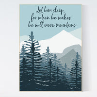 Nursery decor boy mountain, adventure, nursery wall art woodland, let him sleep for when he wakes he will move mountains, baby room decor