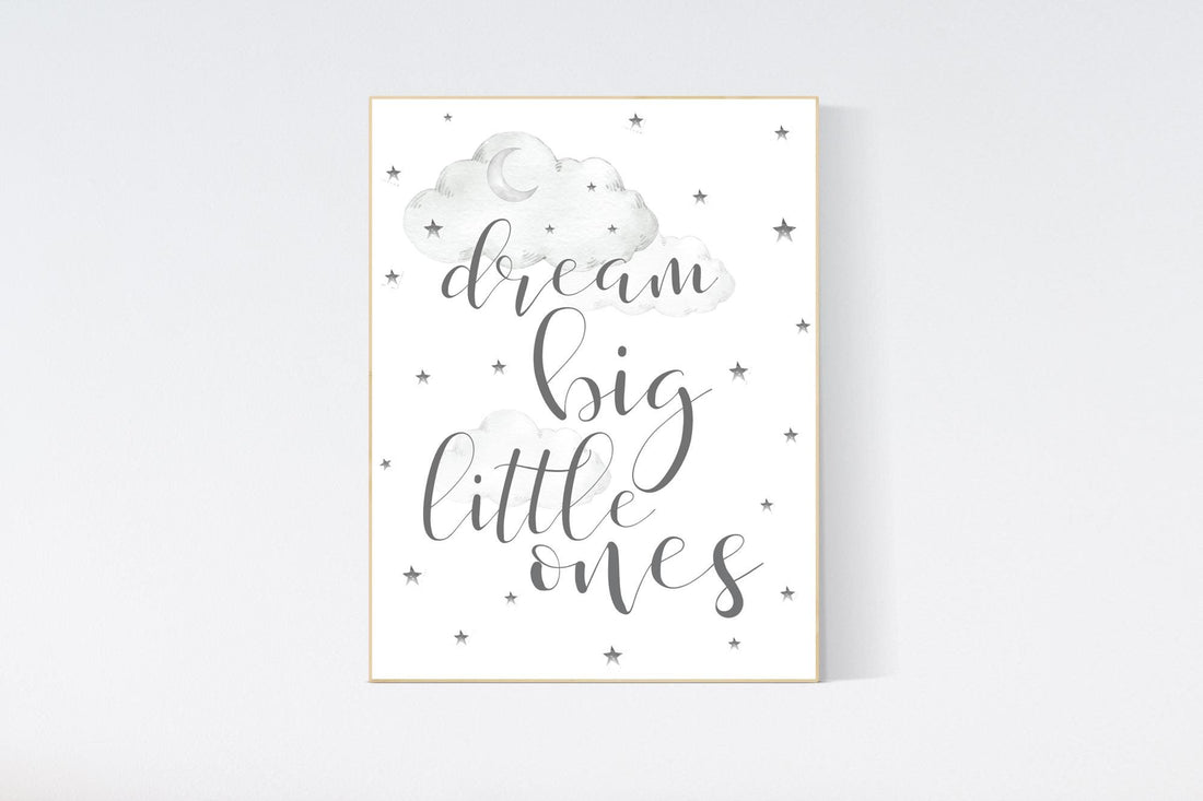 Dream big little ones, Nursery Wall Art, nursery decor, gender neutral baby, babyshower grey gray nursery decor, new baby gift nursery