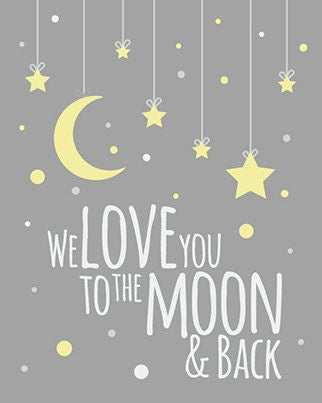 We love you to the moon and back, moon and stars, gender neutral nursery, yellow gray nursery decor, moon and back, nursery wall art, yellow